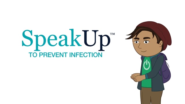 Search image for Video: Speak Up: To Prevent Infection